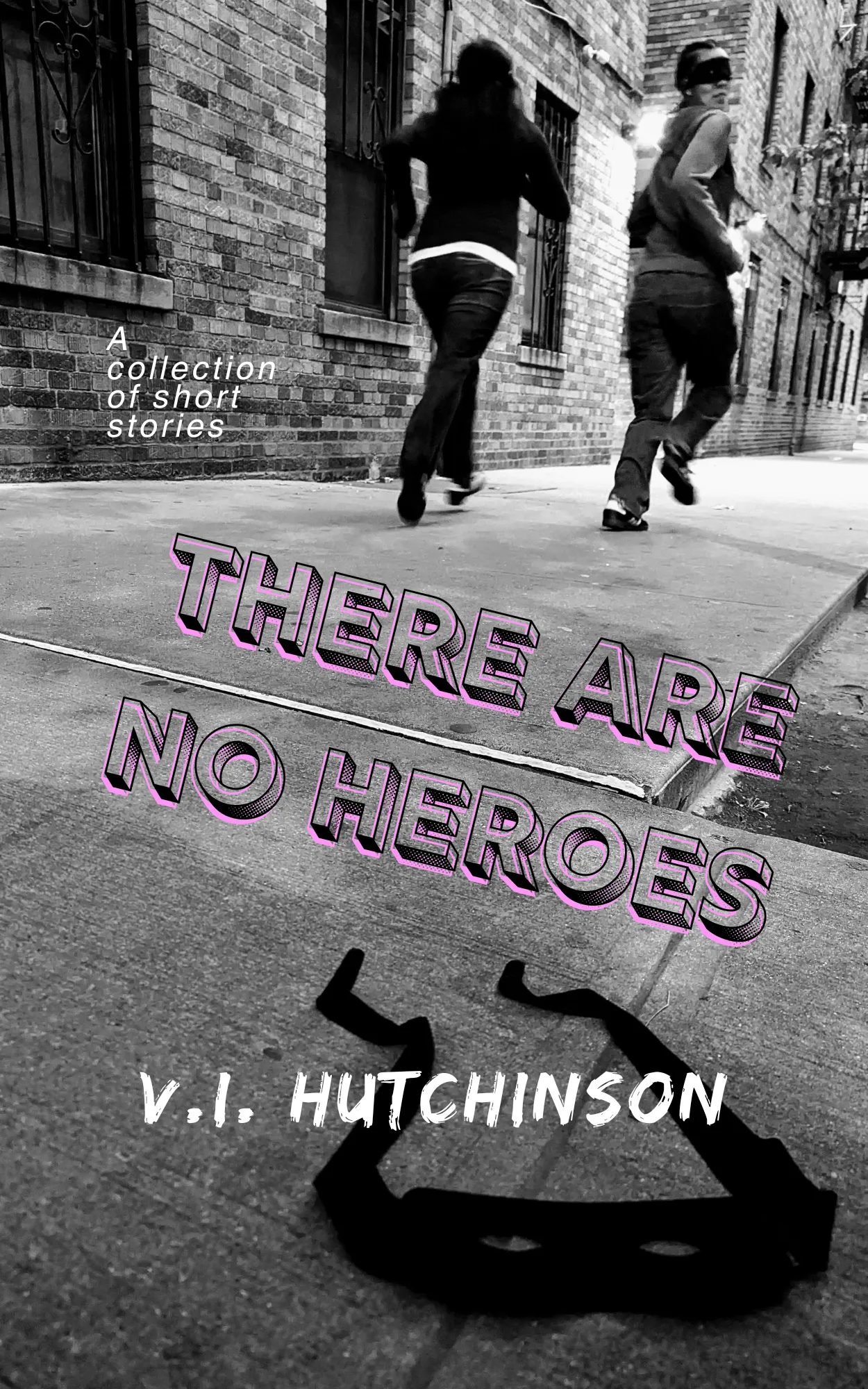 There Are No Heroes book cover: two figures running down a black and white street, a mask on the pavement